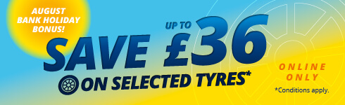 Bank Holiday - Save up to £36 on 2+ tyres (2-4)